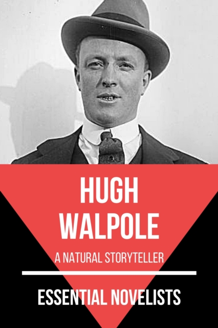Essential Novelists - Hugh Walpole : a natural storyteller, EPUB eBook
