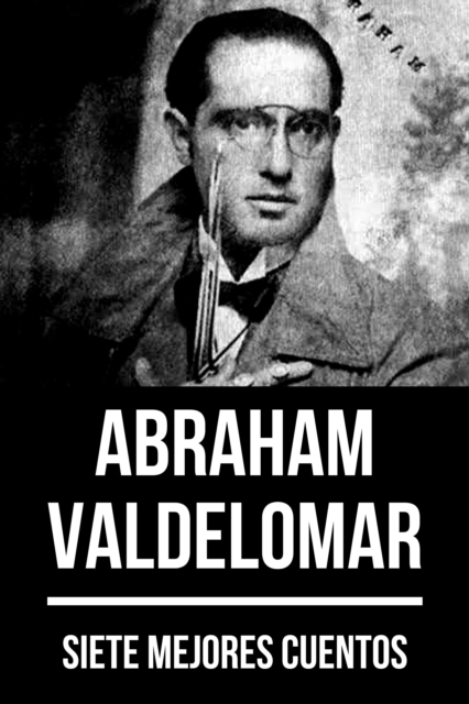 7 mejores cuentos de Abraham Valdelomar, EPUB eBook