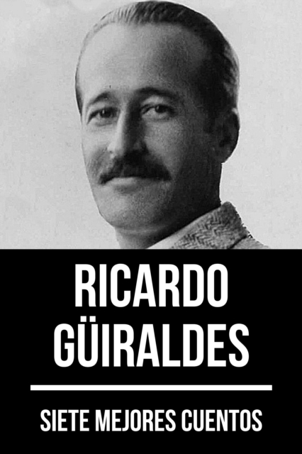 7 mejores cuentos de Ricardo Guiraldes, EPUB eBook