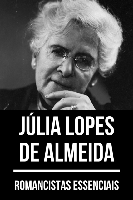 Romancistas Essenciais - Julia Lopes de Almeida, EPUB eBook