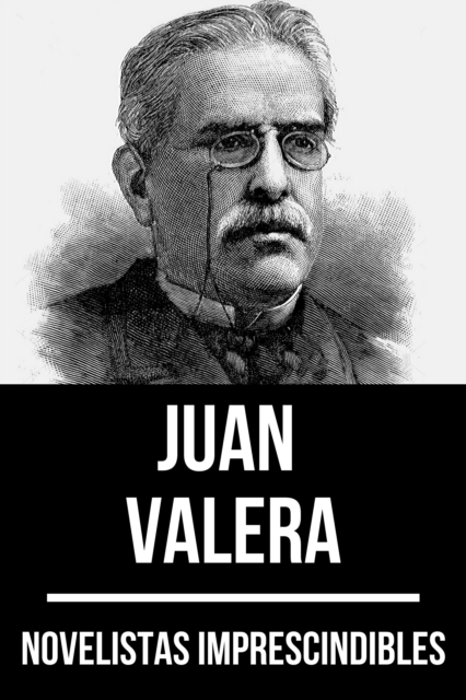 Novelistas Imprescindibles - Juan Valera, EPUB eBook