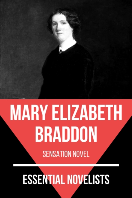 Essential Novelists - Mary Elizabeth Braddon : sensation novel, EPUB eBook