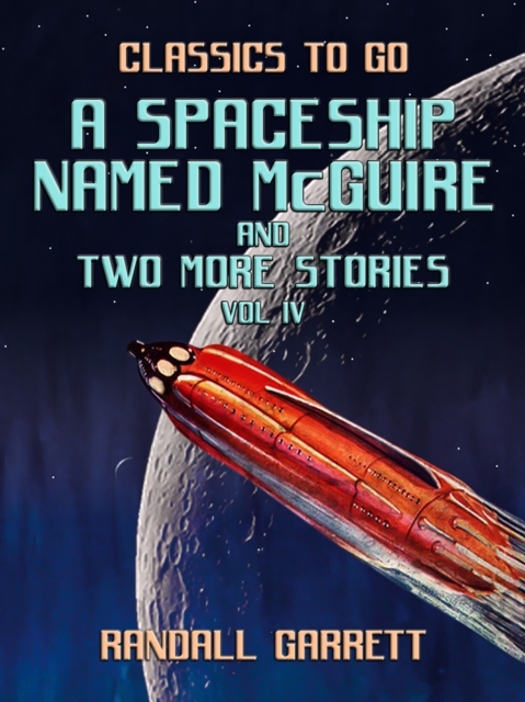 A Spaceship Named McGuire and two more Stories Vol IV, EPUB eBook