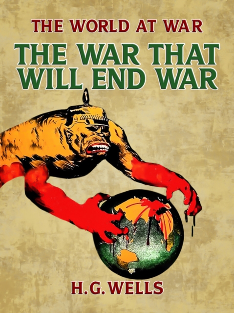 The War That Will End War, EPUB eBook