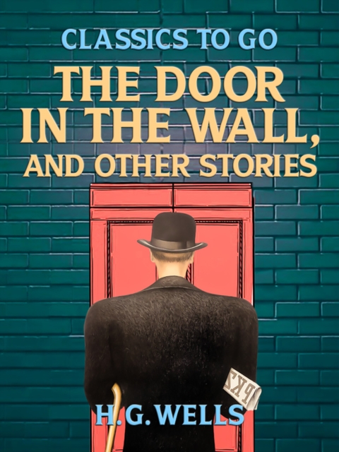 The Door in the Wall, and Other Stories, EPUB eBook