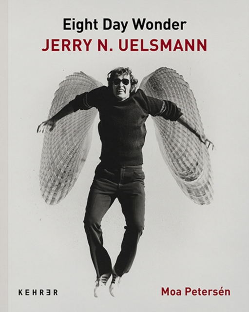Eighth Day Wonder: Jerry N. Uelsmann, Hardback Book