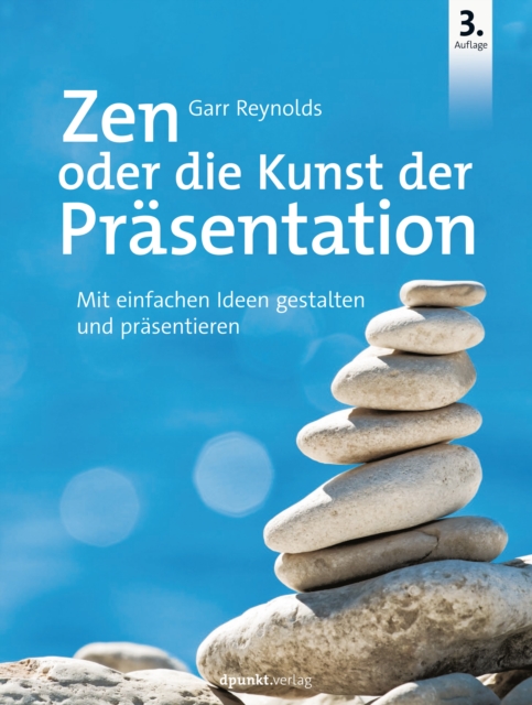 Zen oder die Kunst der Prasentation : Mit einfachen Ideen gestalten und prasentieren, PDF eBook