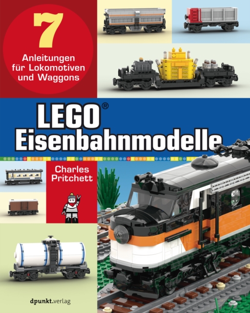 LEGO(R)-Eisenbahnmodelle : 7 Anleitungen fur Lokomotiven und Waggons, PDF eBook