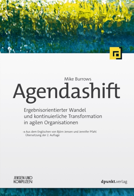 Agendashift(TM) : Ergebnisorientierter Wandel und kontinuierliche Transformation in agilen Organisationen, EPUB eBook