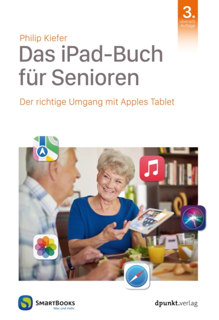 Das iPad-Buch fur Senioren : Der richtige Umgang mit Apples Tablet, PDF eBook