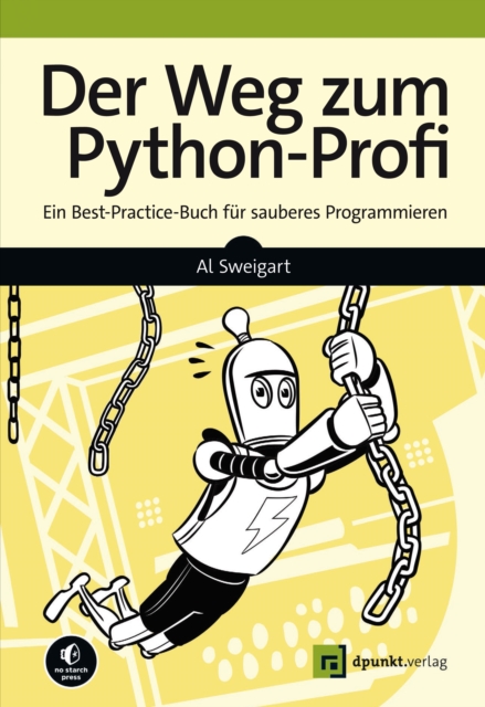 Der Weg zum Python-Profi : Ein Best-Practice-Buch fur sauberes Programmieren, PDF eBook