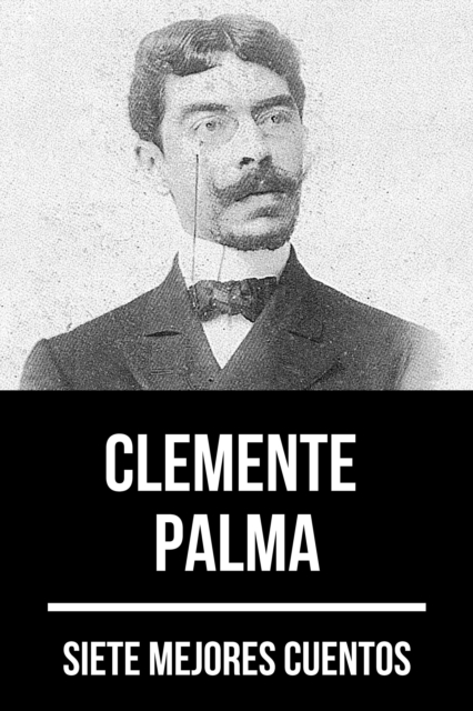 7 mejores cuentos de Clemente Palma, EPUB eBook