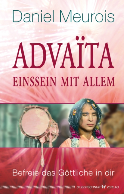 Advaita - Einssein mit Allem : Befreie das Gottliche in dir, EPUB eBook