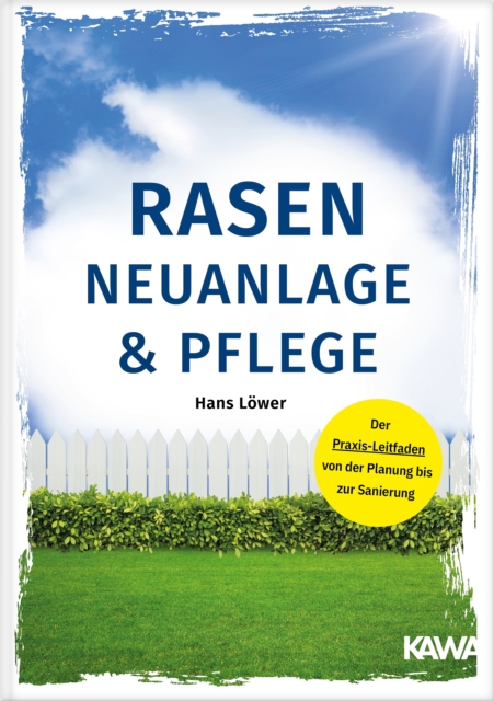 Rasen Neuanlage und Pflege : Der Praxis-Leitfaden von der Planung bis zur Sanierung, EPUB eBook
