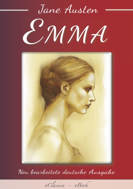 Jane Austen: Emma (Neu bearbeitete deutsche Ausgabe), EPUB eBook