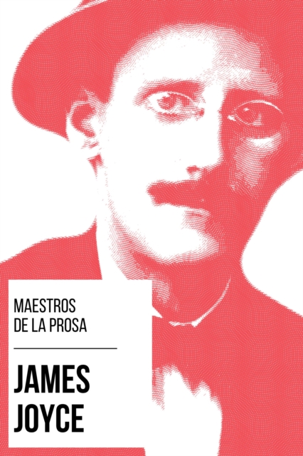 Maestros de la Prosa - James Joyce, EPUB eBook