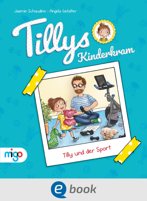 Tillys Kinderkram. Tilly und der Sport : Frohlich-freches und flauseflusigleichtes Vorlesebuch ab 4 Jahren, EPUB eBook