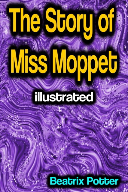 The Story of Miss Moppet illustrated, EPUB eBook