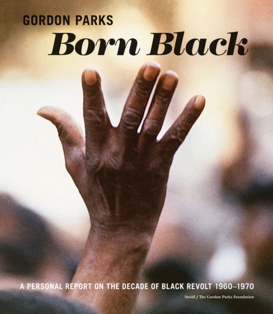 Gordon Parks: Born Black, Hardback Book