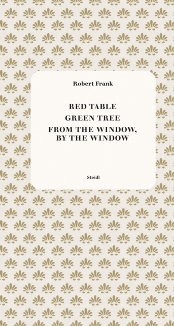 Red Table / Green Tree / From the Window, by the Window, Hardback Book
