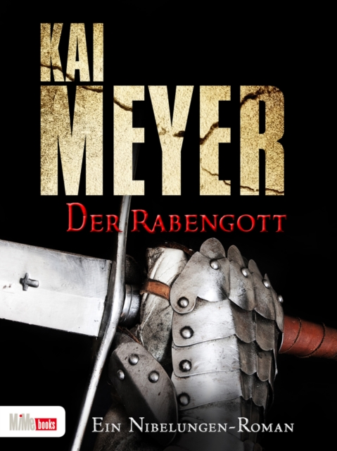 Der Rabengott : Ein Nibelungen-Roman, EPUB eBook