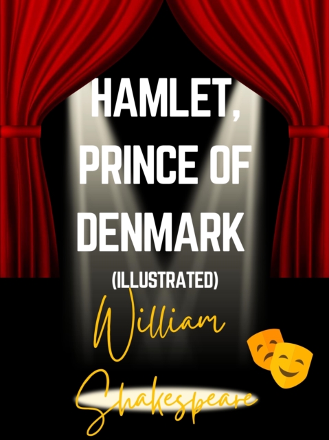 Hamlet, Prince of Denmark (Illustrated), EPUB eBook