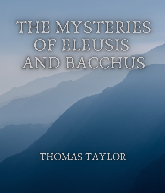 The Mysteries of Eleusis and Bacchus, EPUB eBook