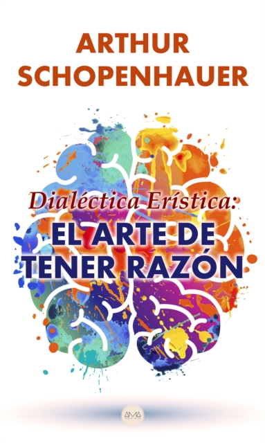 Dialectica Eristica: El Arte de Tener Razon, EPUB eBook