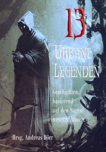 13 Urbane Legenden : Geschichten, basierend auf den Sagen unserer Ahnen, EPUB eBook