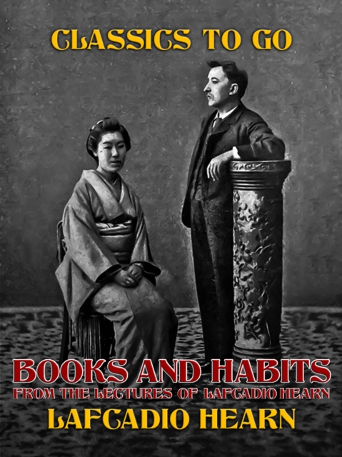 Books and Habits, from Lectures of Lafcadio Hearn, EPUB eBook
