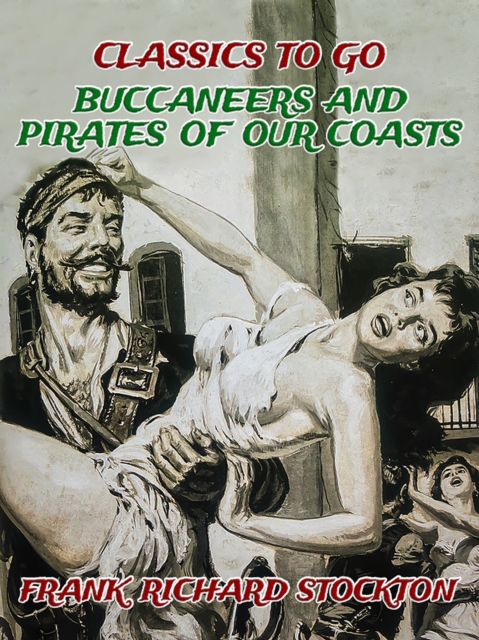 Buccaneers and Pirates of Our Coasts, EPUB eBook