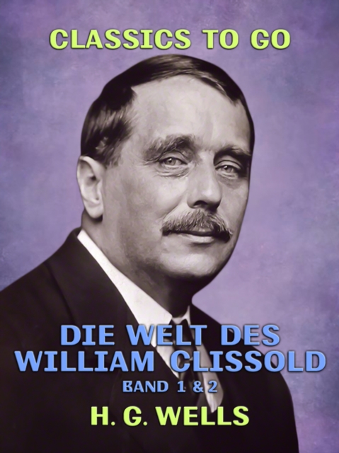 Die Welt des William Clissold Band 1 & 2, EPUB eBook