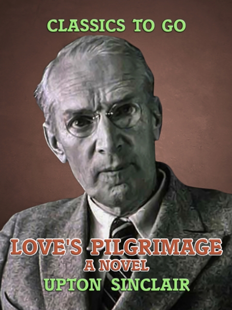 Love's Pilgrimage: A Novel, EPUB eBook