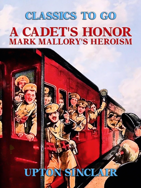 A Cadet's Honor: Mark Mallory's Heroism, EPUB eBook
