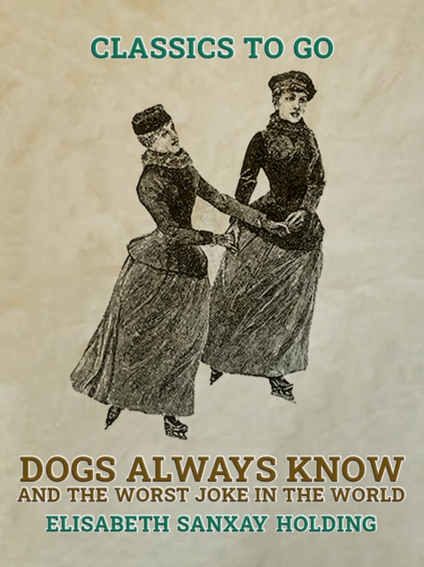 Dogs Always Know and The Worst Joke in the World, EPUB eBook