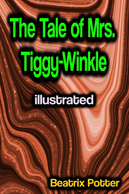 The Tale of Mrs. Tiggy-Winkle illustrated, EPUB eBook