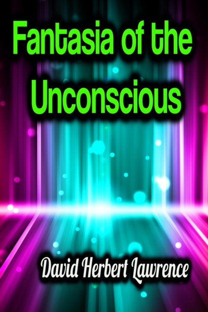 Fantasia of the Unconscious, EPUB eBook