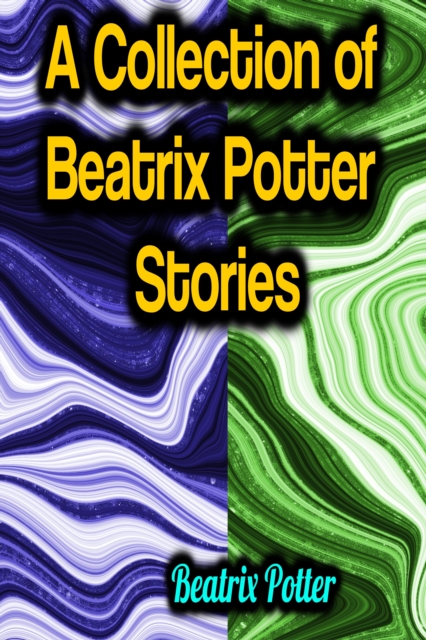 A Collection of Beatrix Potter Stories, EPUB eBook