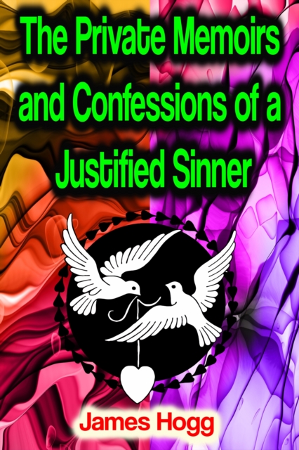 The Private Memoirs and Confessions of a Justified Sinner, EPUB eBook