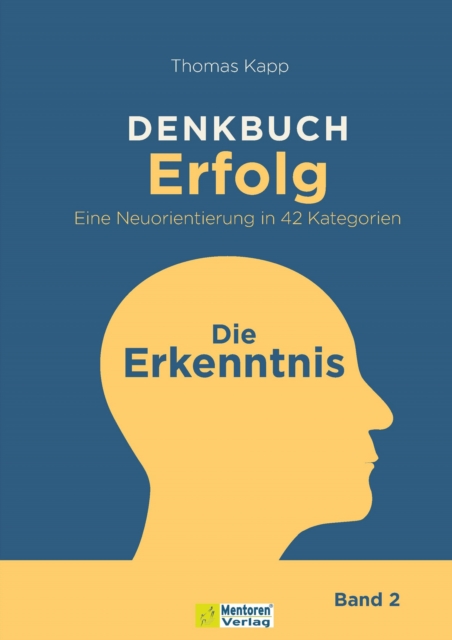 DENKBUCH Erfolg - Die Erkenntnis : Eine Neuorientierung in 42 Kategorien, EPUB eBook