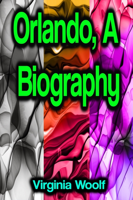Orlando, A Biography, EPUB eBook