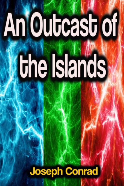 An Outcast of the Islands, EPUB eBook