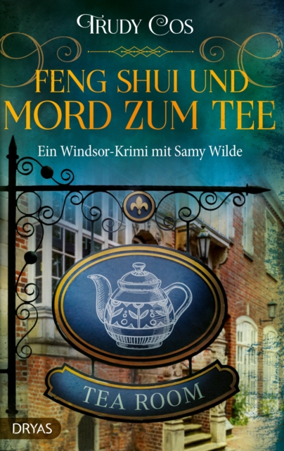 Feng-Shui und Mord zum Tee : Ein Windsor-Krimi mit Samy Wilde, EPUB eBook