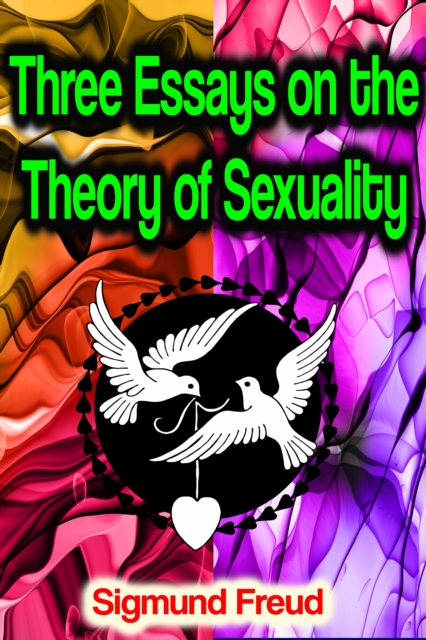 Three Essays on the Theory of Sexuality, EPUB eBook