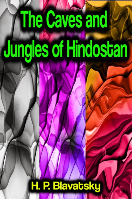 The Caves and Jungles of Hindostan, EPUB eBook
