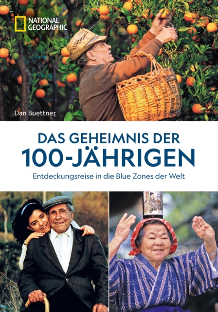 Das Geheimnis der 100-Jahrigen: Entdeckungsreise in die Blue Zones der Welt, EPUB eBook
