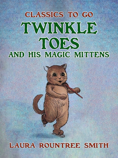 Twinkle Toes and His Magic Mittens, EPUB eBook