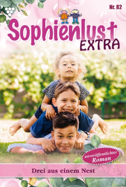 Drei aus einem Nest : Sophienlust Extra 82 - Familienroman, EPUB eBook