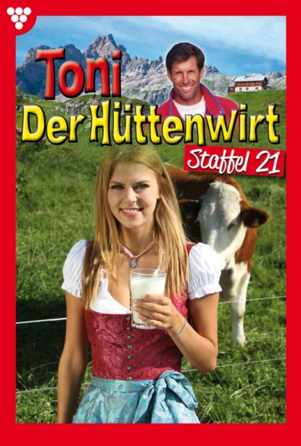 E-Book 201-210 : Toni der Huttenwirt Staffel 21 - Heimatroman, EPUB eBook