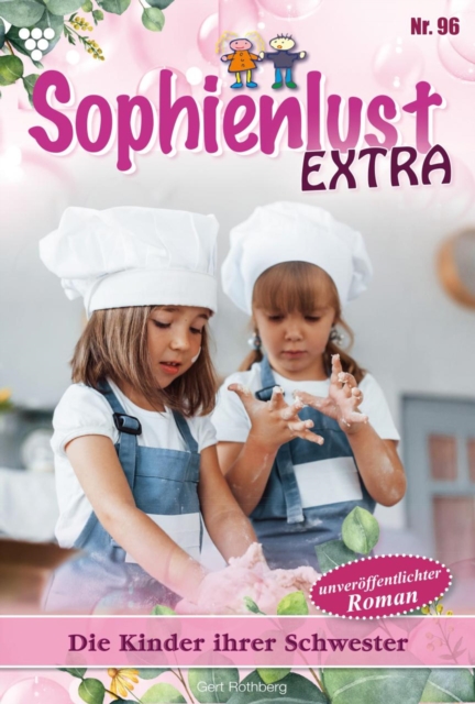 Die Kinder ihrer Schwester : Sophienlust Extra 96 - Familienroman, EPUB eBook